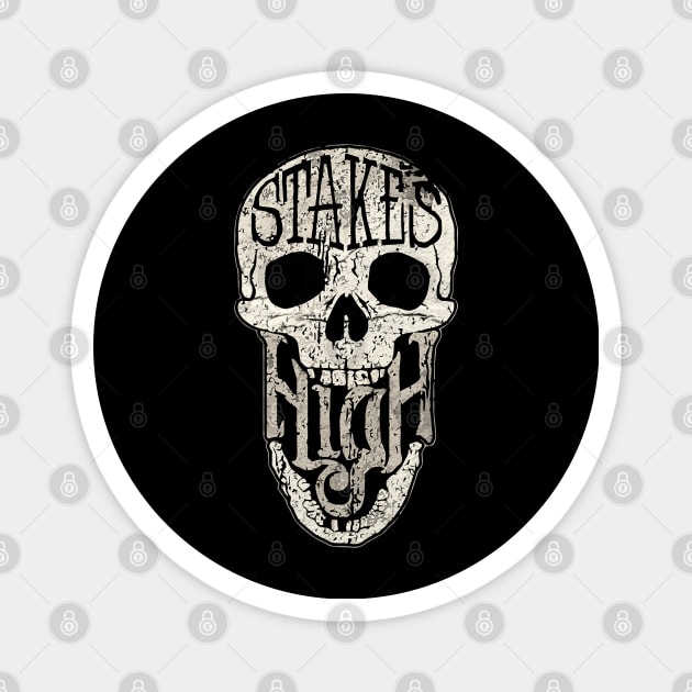 Stakes Is High Skull Magnet by Dami BlackTint